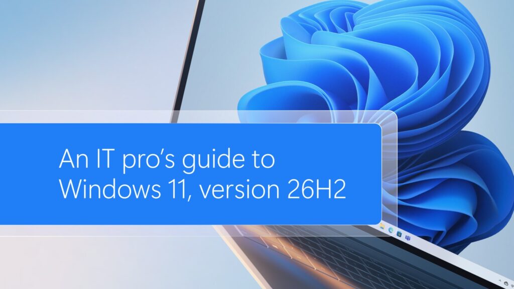 윈도우11 26H2 차이를 설명하는 Microsoft Windows IT Pro Blog의 Windows 11 version 26H2 안내 이미지 윈도우11 26H2 차이를 설명하는 Microsoft Windows IT Pro Blog의 Windows 11 version 26H2 안내 이미지